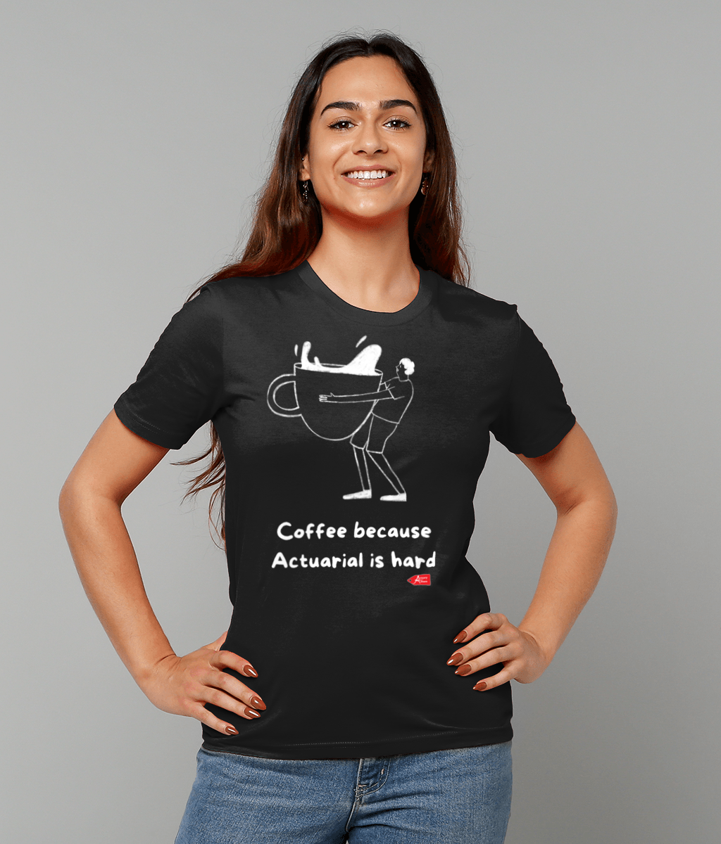Coffee Because Actuarial Is Hard Black T-Shirt