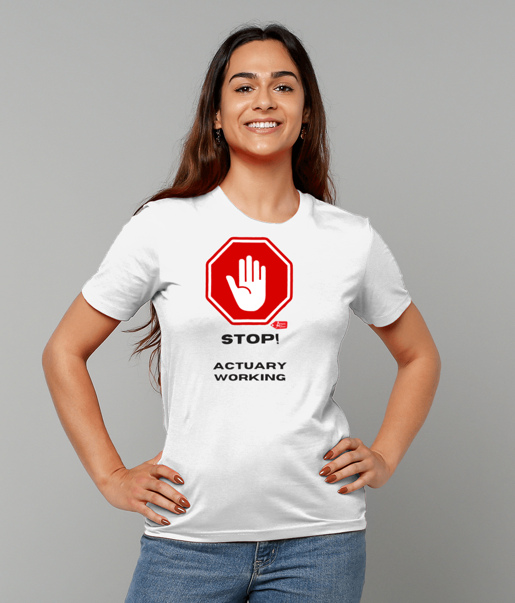Stop! Actuary Working T-Shirt