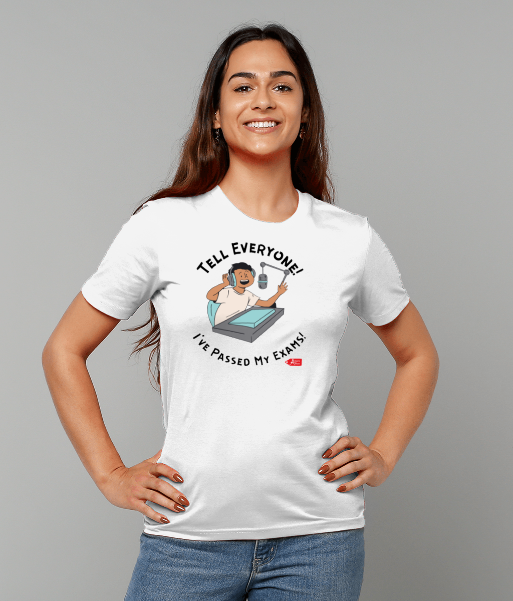 Tell Everyone! I've Passed My Exams Podcast T-Shirt