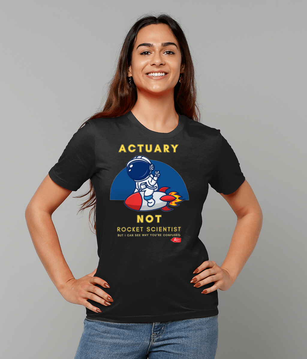Actuary Not Rocket Scientist But I Can See Why You're Confused T-Shirt (Back and White Variants)