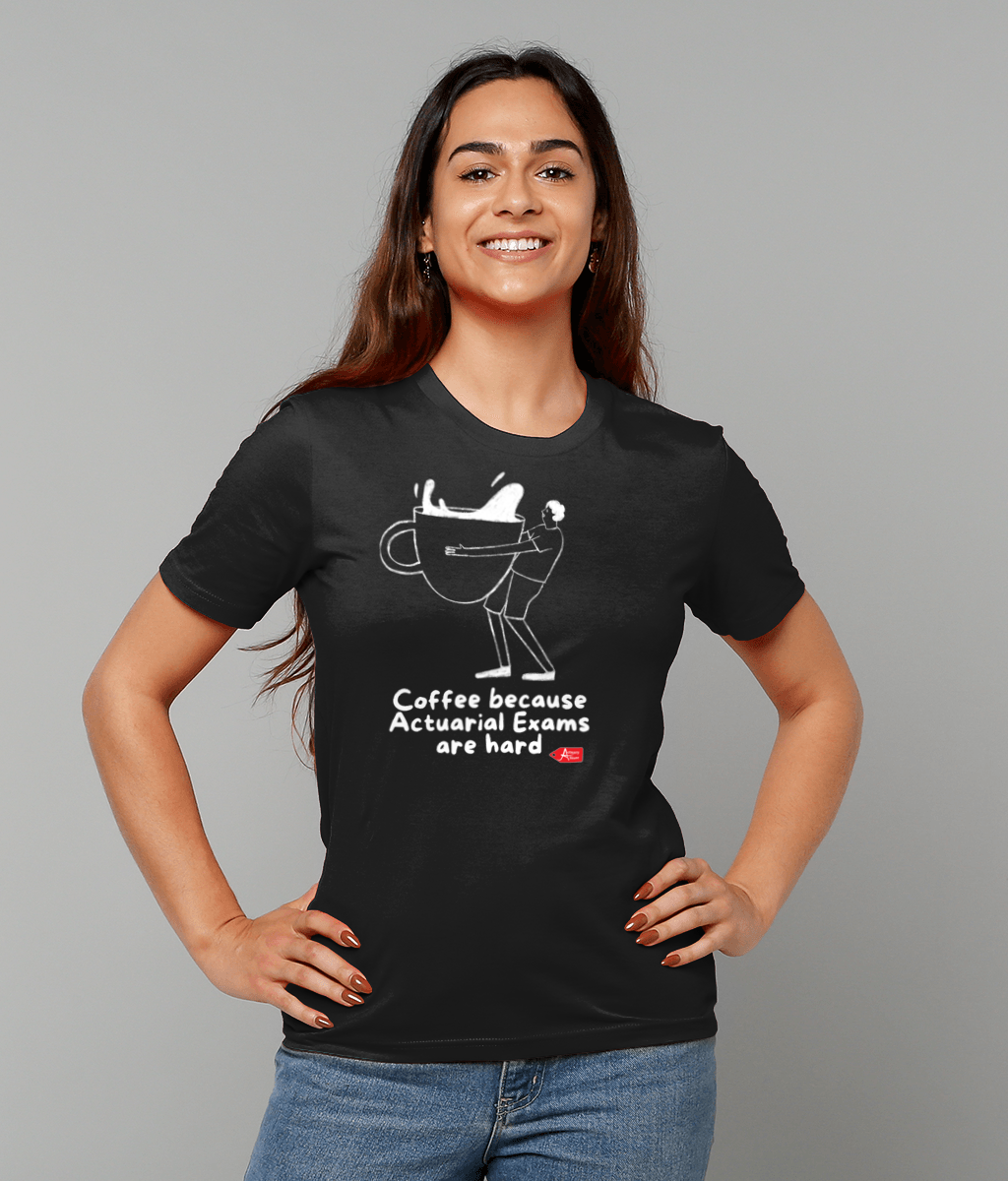 Coffee Because Actuarial Exams are Hard T-Shirt