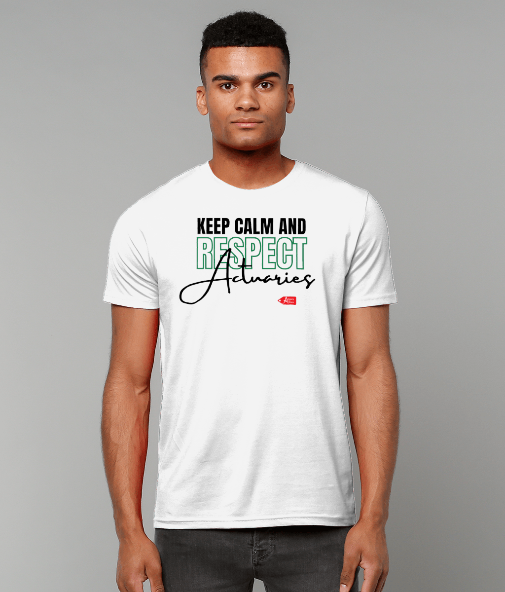 Keep Calm and Respect Actuaries White T-Shirt