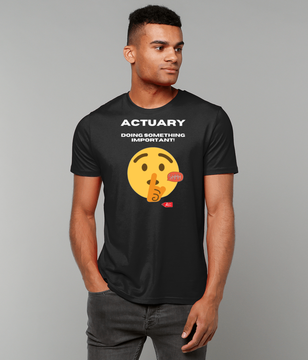 Be Quiet Actuary At Doing Something Important T-Shirt