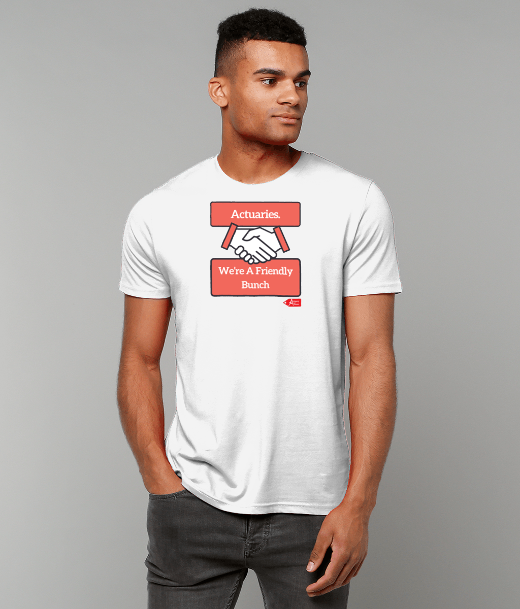 Actuaries We're A Friendly Bunch White T-Shirt
