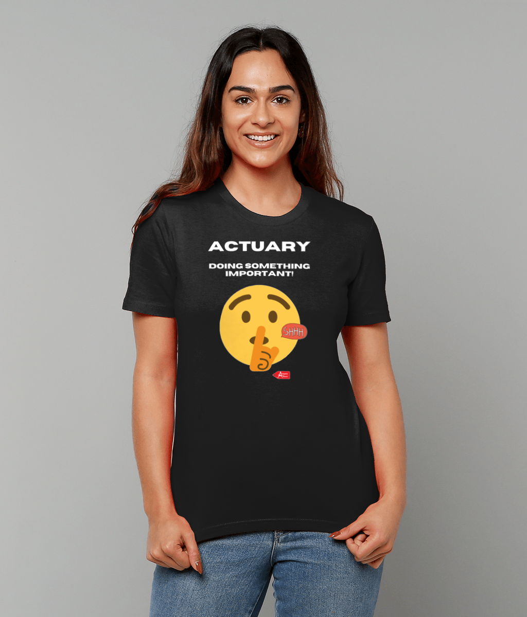 Be Quiet Actuary At Doing Something Important T-Shirt