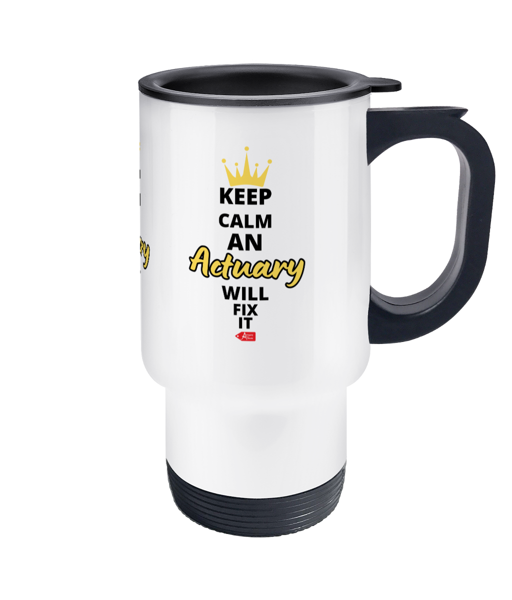 Keep Calm An Actuary Will Fix It Stainless Steel Travel Mug