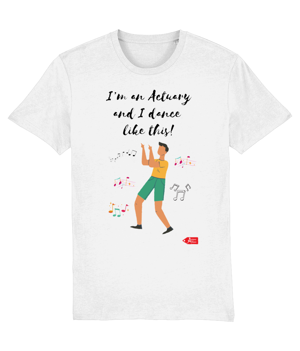 I'm An Actuary And I Dance Like This T-shirt