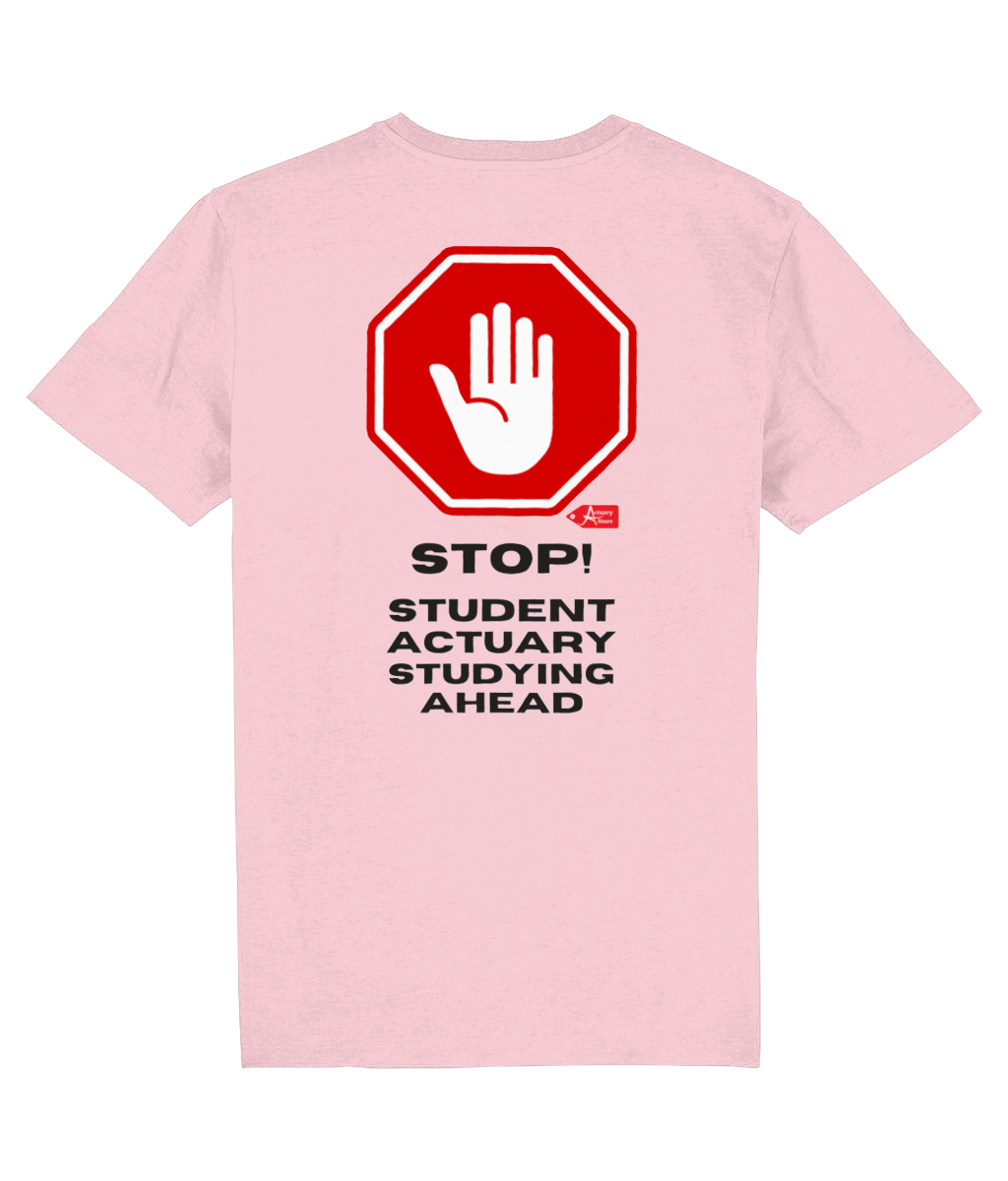 Stop Student Actuary Studying PRINTED ON BACK ONLY (White, Yellow, Blue, Green, Pink Variants)