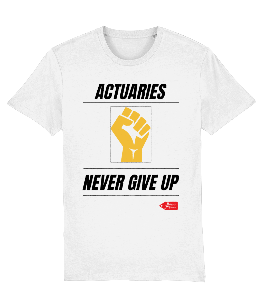 Actuaries Never Give Up T-Shirt