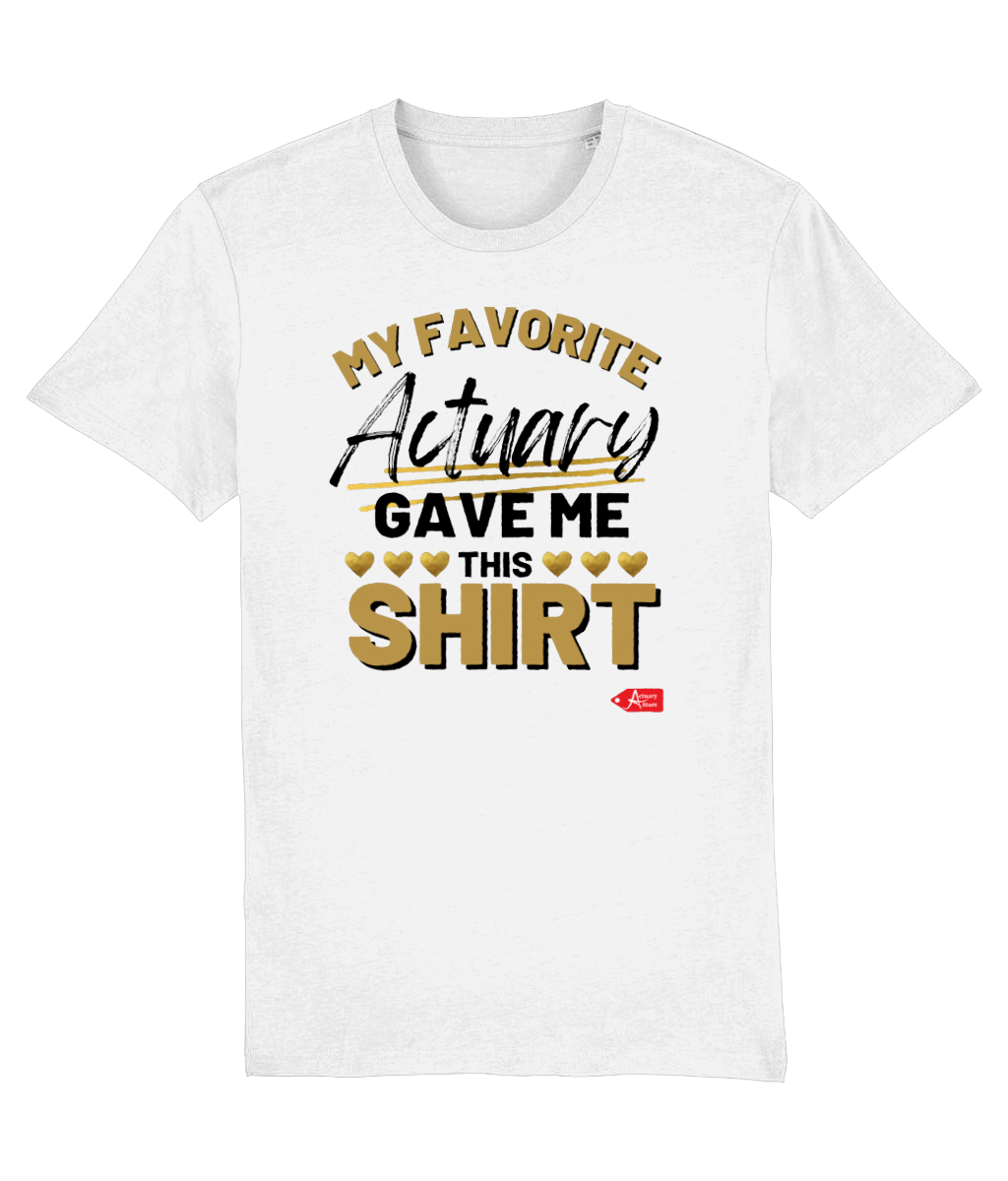 My Favourite Actuary Gave Me This White T-Shirt