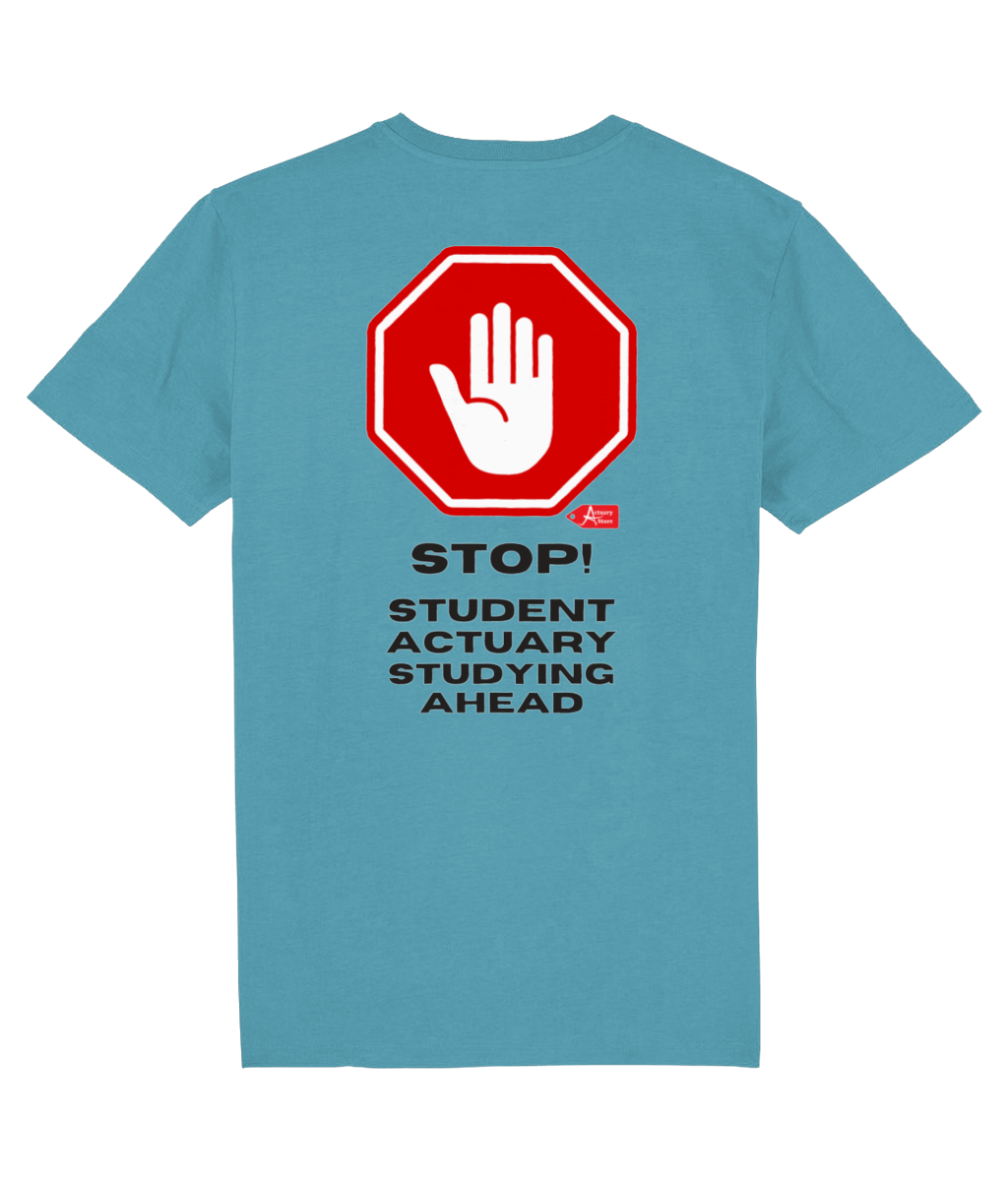 Stop Student Actuary Studying PRINTED ON BACK ONLY (White, Yellow, Blue, Green, Pink Variants)