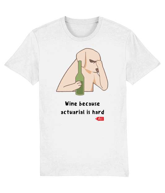 Wine Because Actuarial is Hard T-Shirt