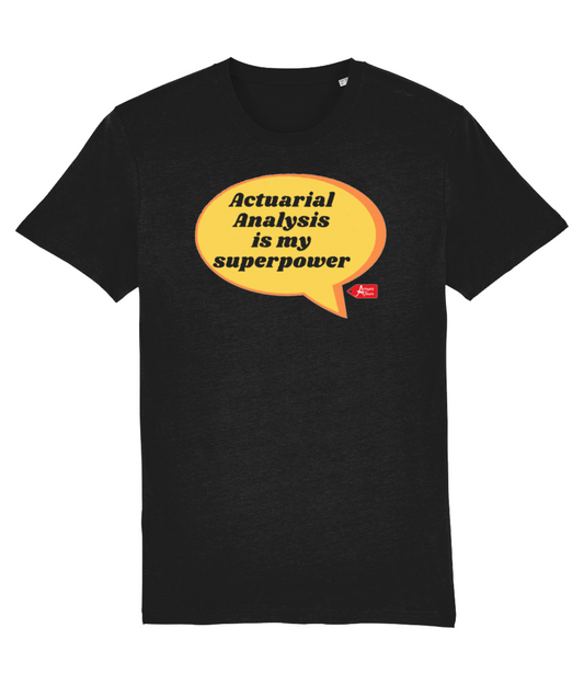 Actuarial Analysis Is My SuperPower T-Shirt