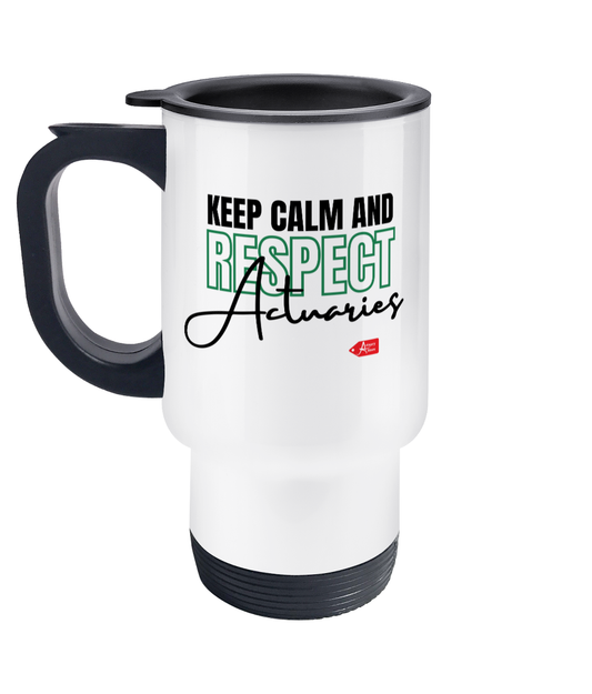 Keep Calm and Respect Actuaries Stainless Steel Travel Mug