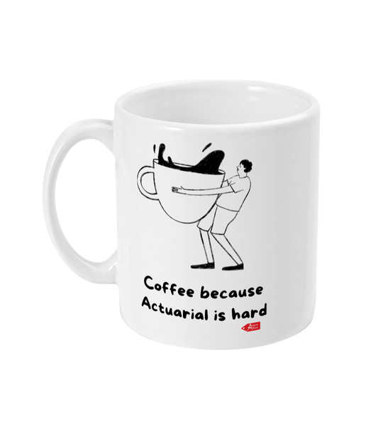 Coffee Because Actuarial Is Hard White 11oz Mug