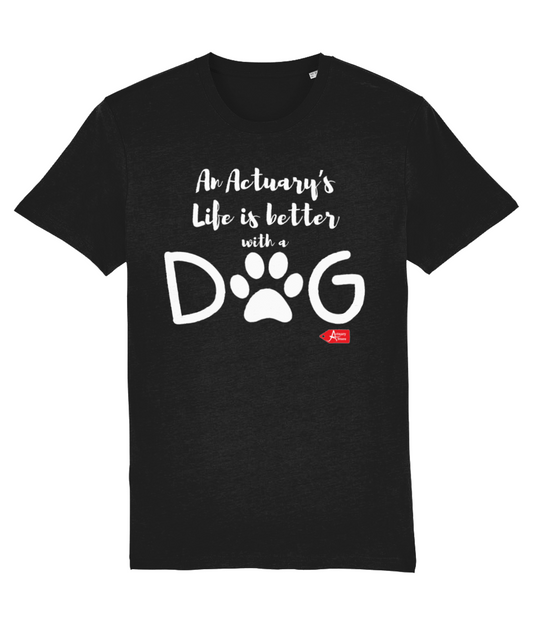 An Actuary's Life is better with a Dog T-Shirt