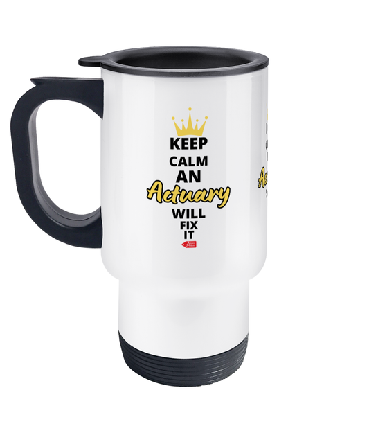Keep Calm An Actuary Will Fix It Stainless Steel Travel Mug