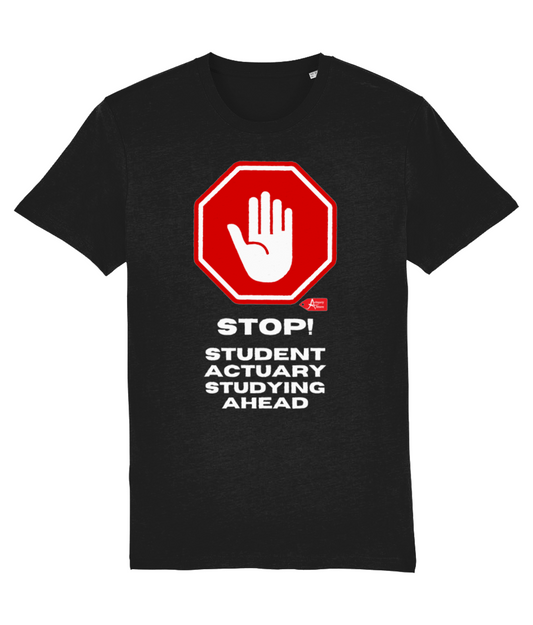 Stop! Student Actuary Studying Ahead T-Shirt