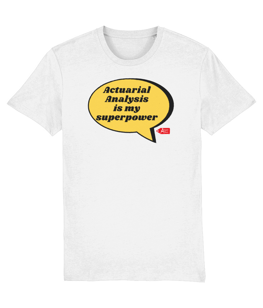 Actuarial Analysis Is My SuperPower T-Shirt