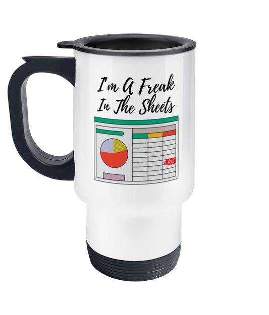 I'm A Freak In The Sheets Stainless Steel Travel Mug