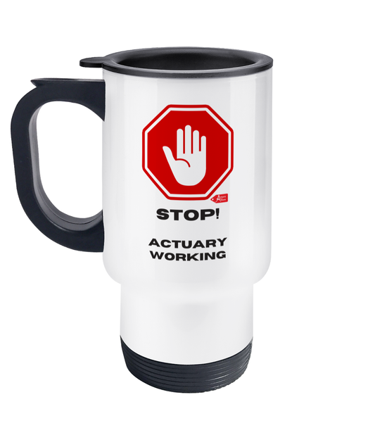 Stop Actuary Working Stainless Steel Travel Mug