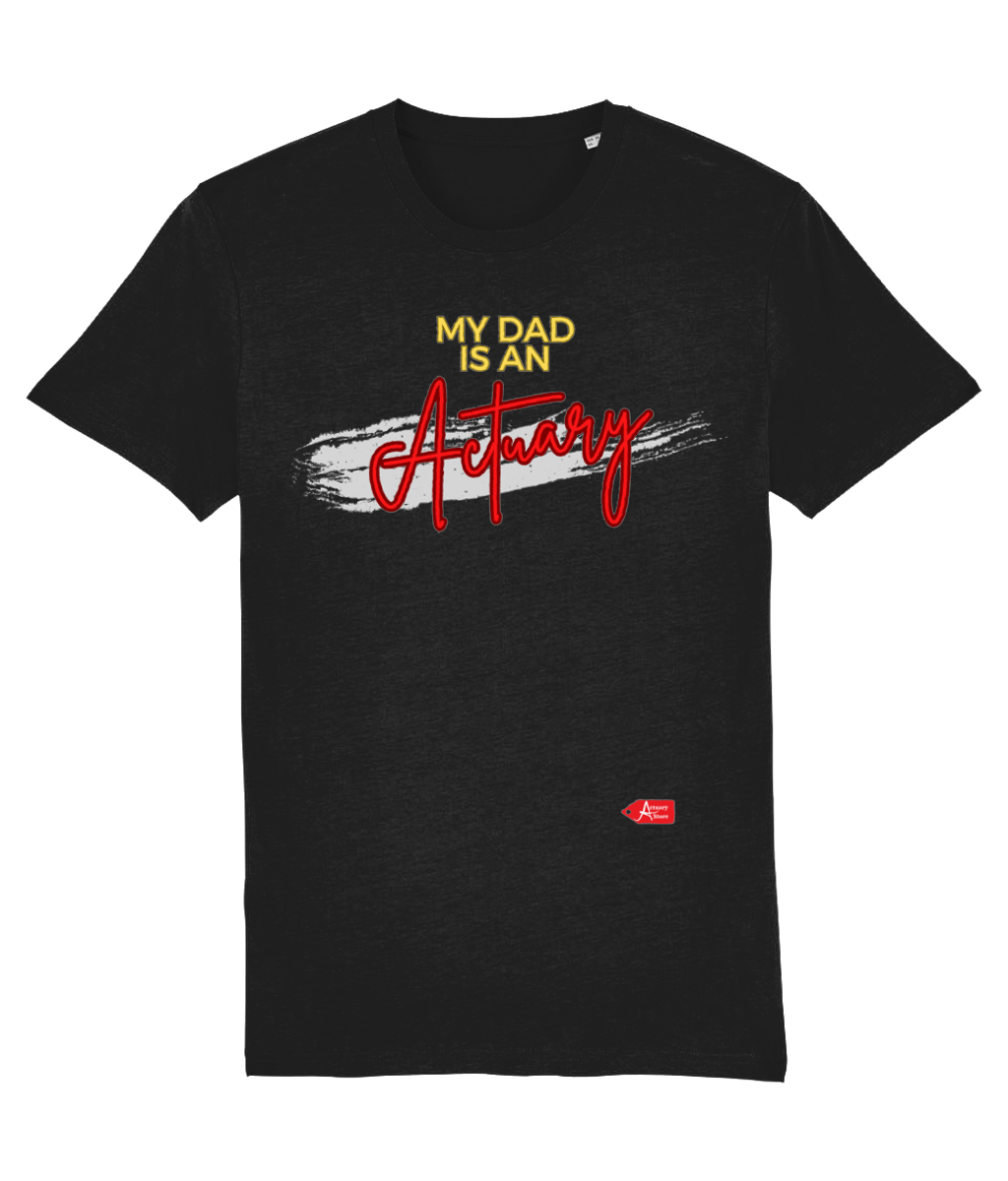 My Dad is an Actuary Any Colour T-Shirt