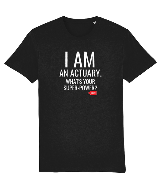 I am an actuary. What's Your Super-Power Black T-Shirt