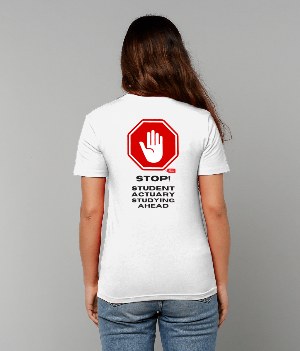 Stop Student Actuary Studying PRINTED ON BACK ONLY (White, Yellow, Blue, Green, Pink Variants)