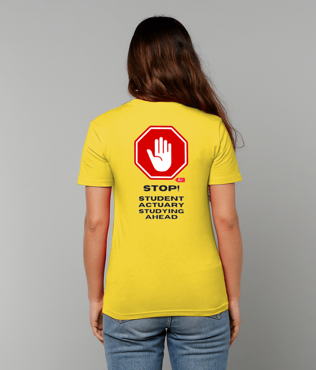 Stop Student Actuary Studying PRINTED ON BACK ONLY (White, Yellow, Blue, Green, Pink Variants)