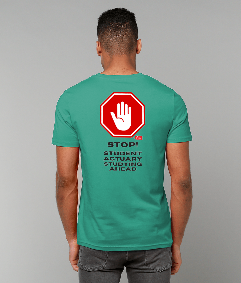Stop Student Actuary Studying PRINTED ON BACK ONLY (White, Yellow, Blue, Green, Pink Variants)