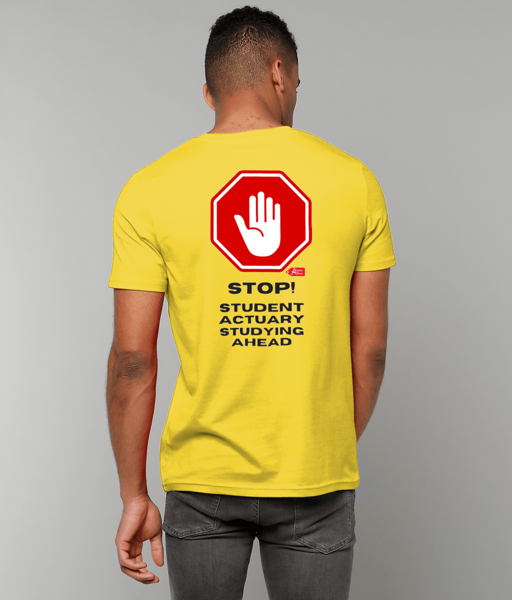 Stop Student Actuary Studying PRINTED ON BACK ONLY (White, Yellow, Blue, Green, Pink Variants)