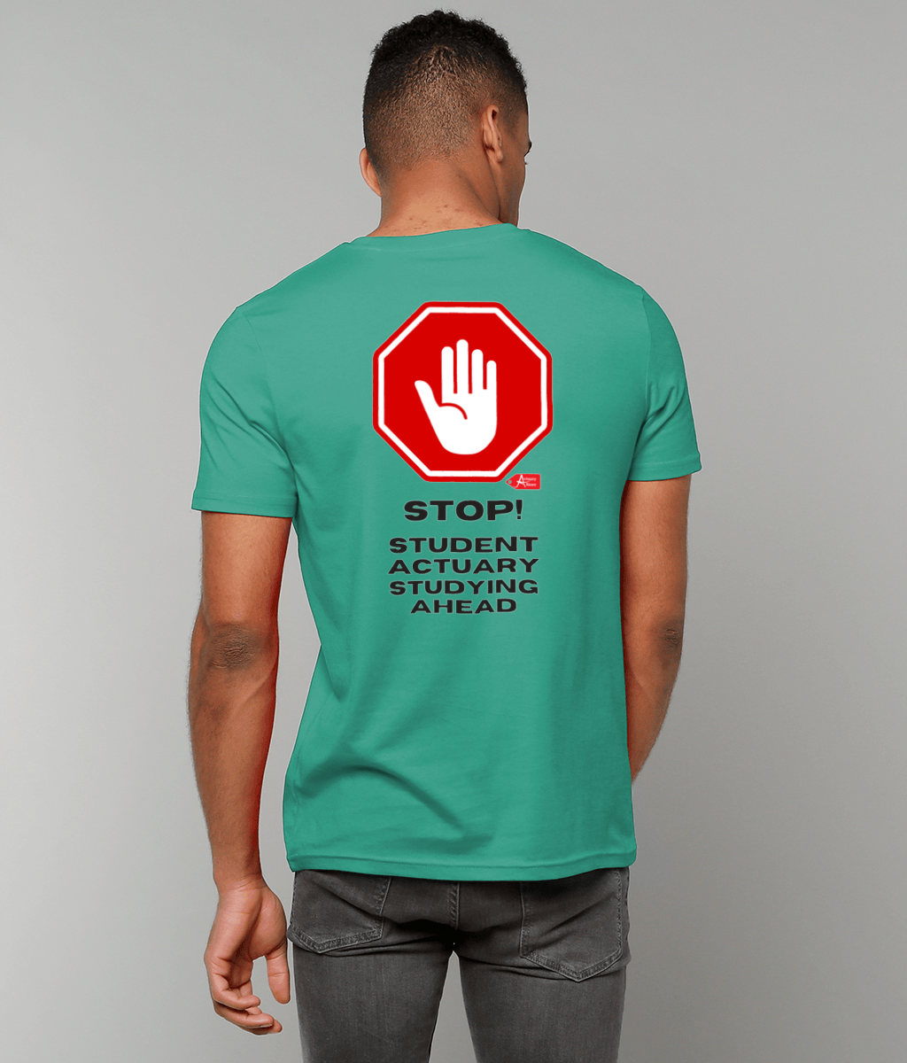 Stop Student Actuary Studying PRINTED ON BACK ONLY (White, Yellow, Blue, Green, Pink Variants)