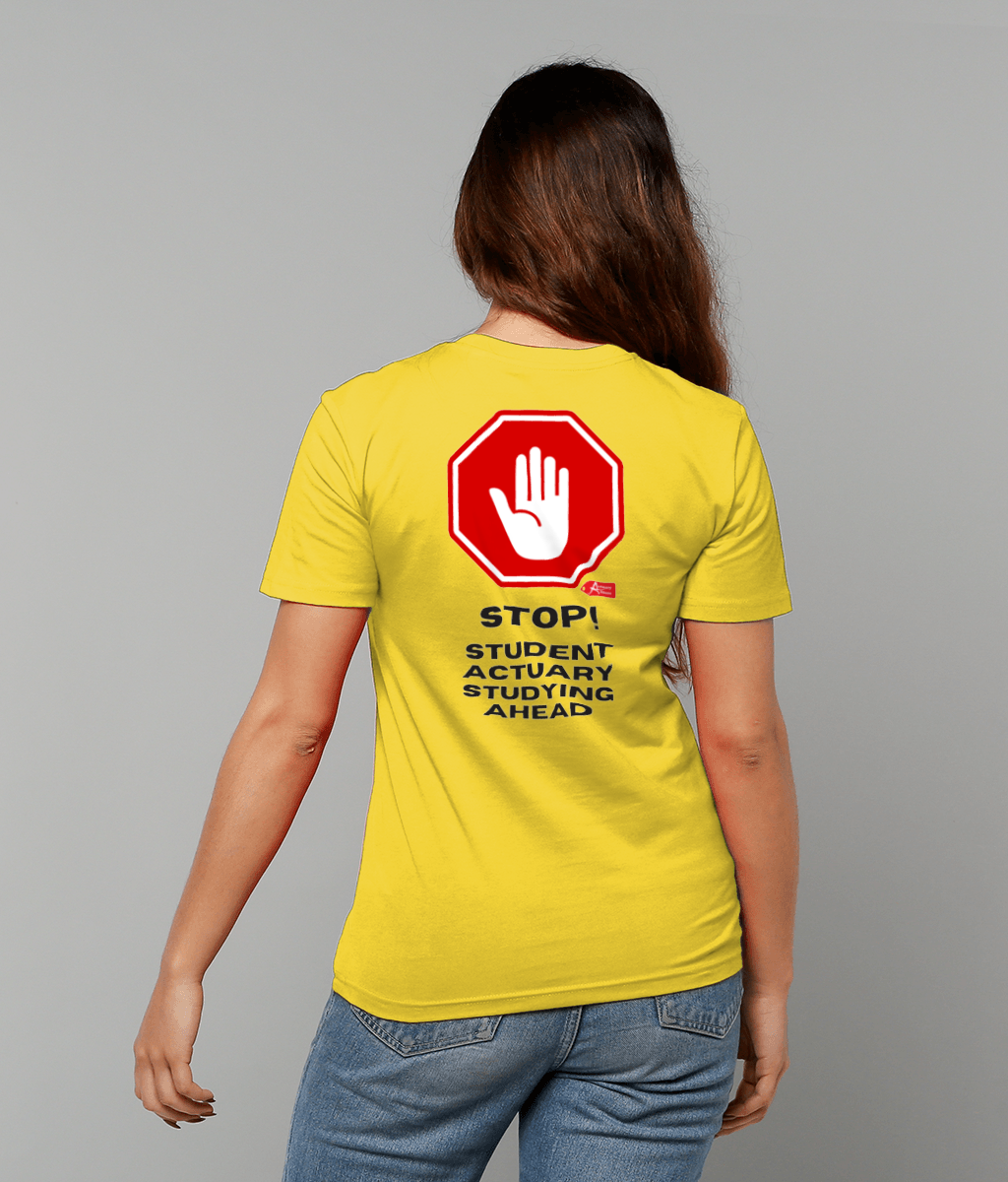 Stop Student Actuary Studying PRINTED ON BACK ONLY (White, Yellow, Blue, Green, Pink Variants)