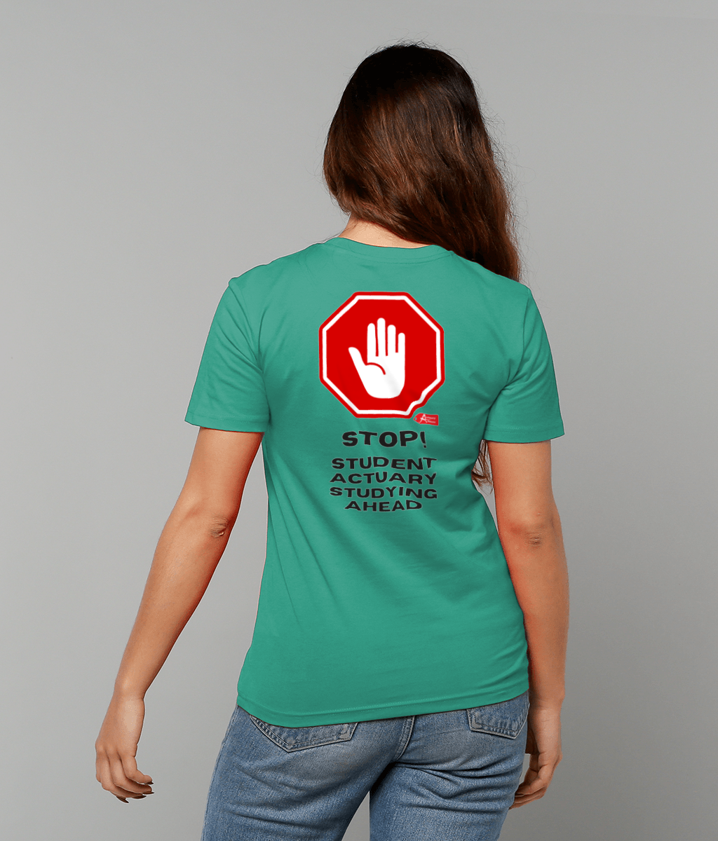 Stop Student Actuary Studying PRINTED ON BACK ONLY (White, Yellow, Blue, Green, Pink Variants)