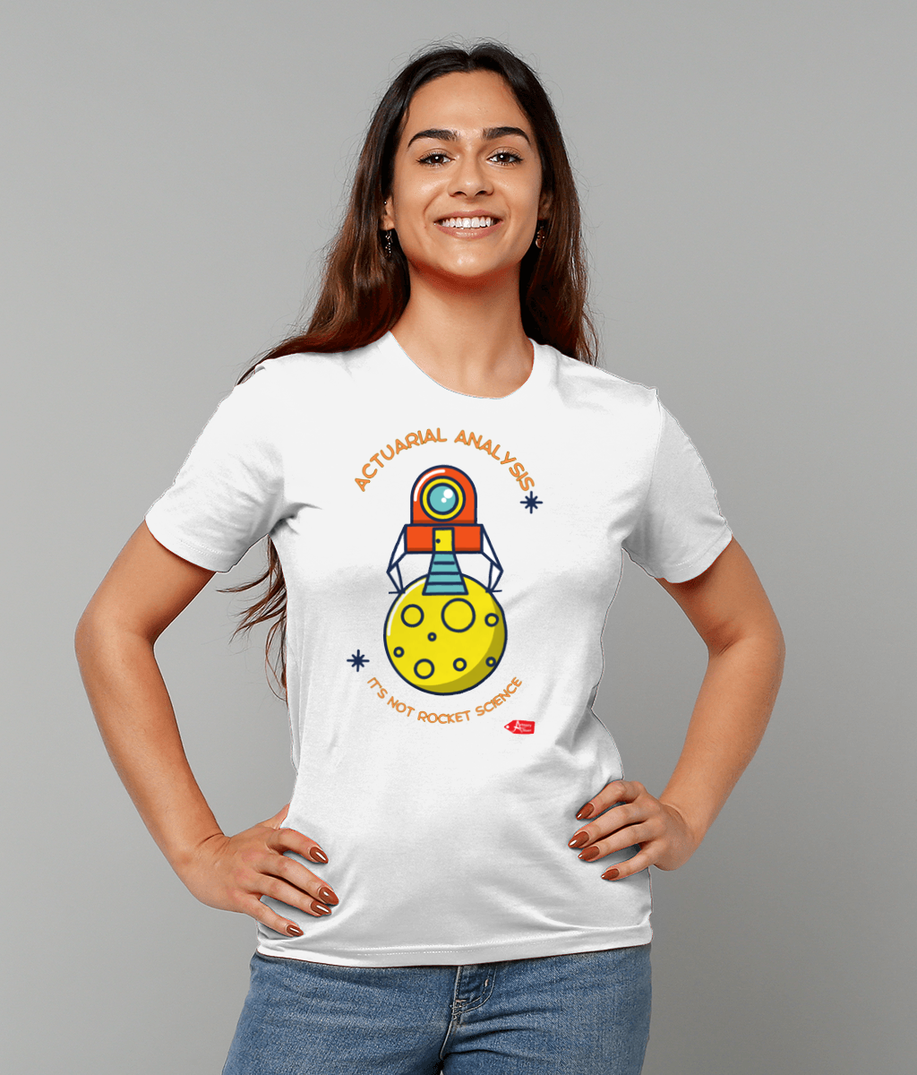 Actuarial Analysis It's Not Rocket Science T-Shirt (Black and White Variations)