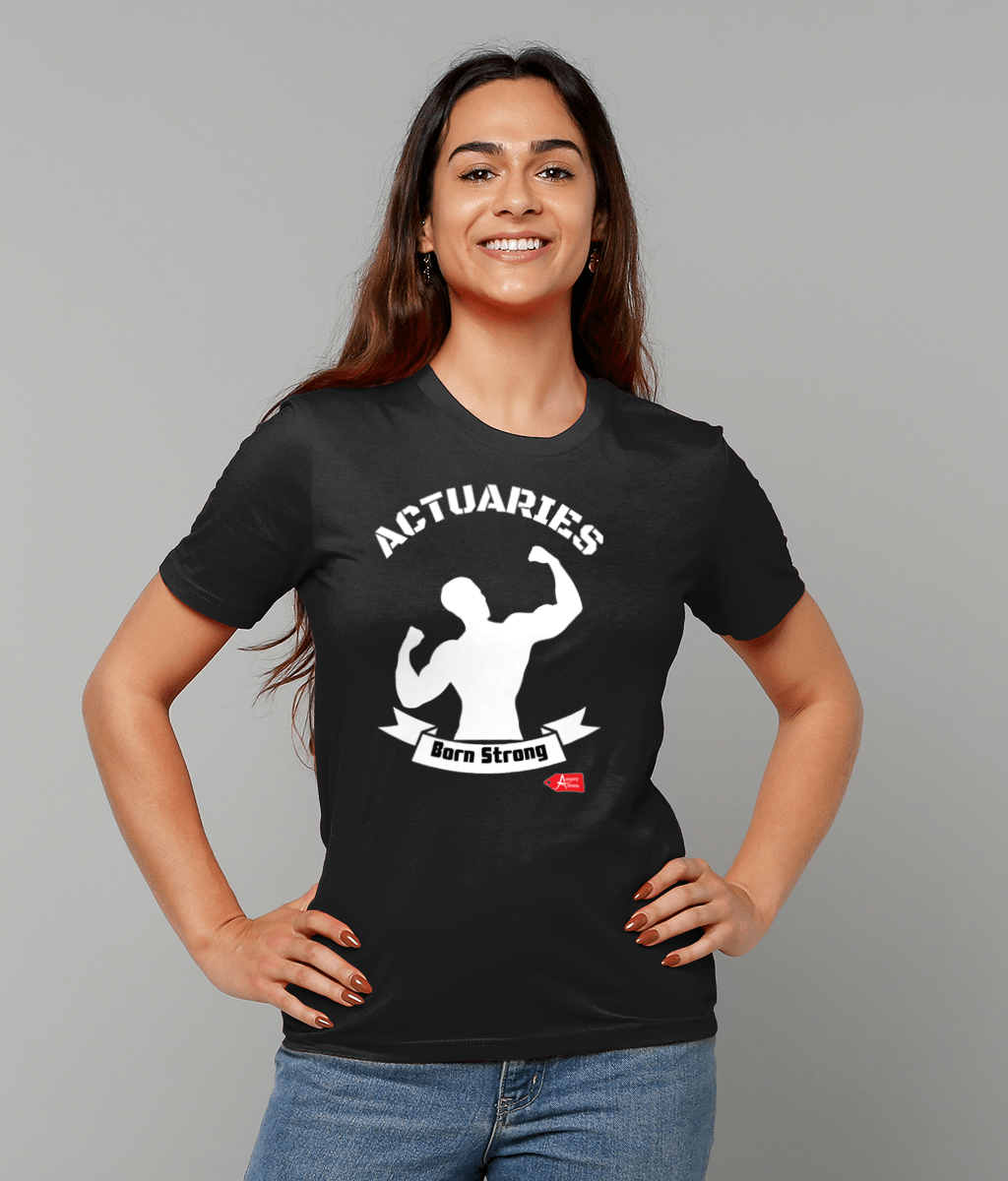 Actuaries Born Strong T-Shirt