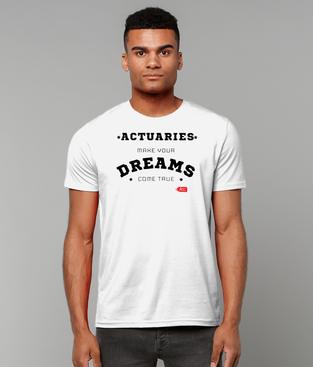 Actuaries Make Your Dreams Come True T-Shirt