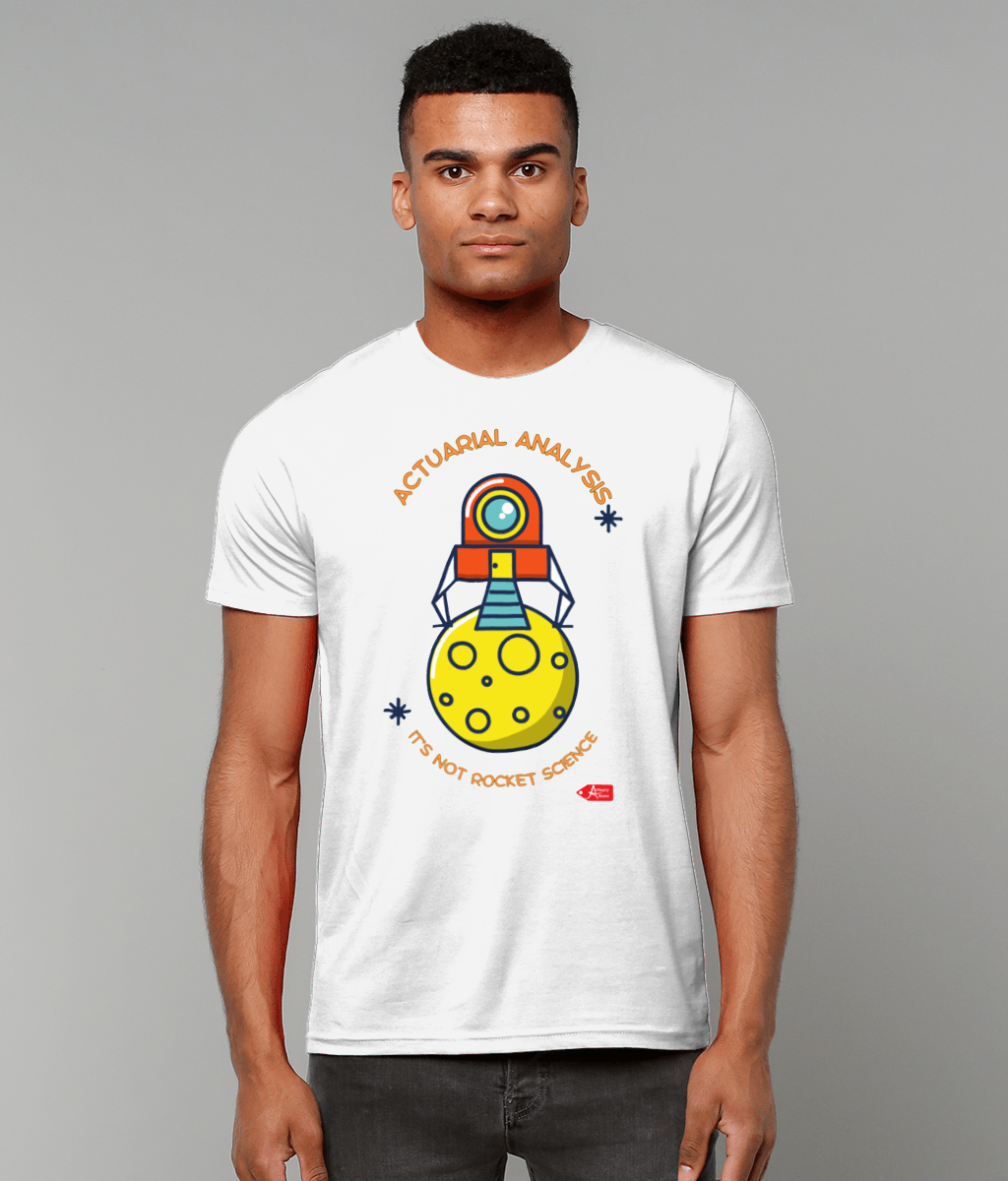 Actuarial Analysis It's Not Rocket Science T-Shirt (Black and White Variations)