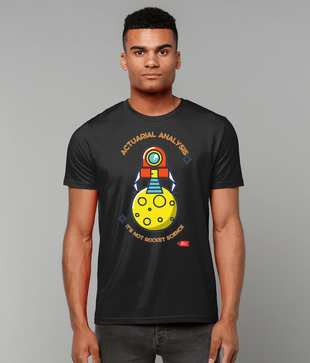 Actuarial Analysis It's Not Rocket Science T-Shirt (Black and White Variations)