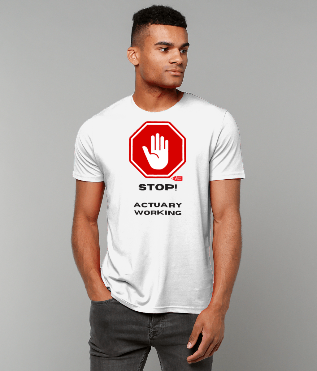 Stop! Actuary Working T-Shirt