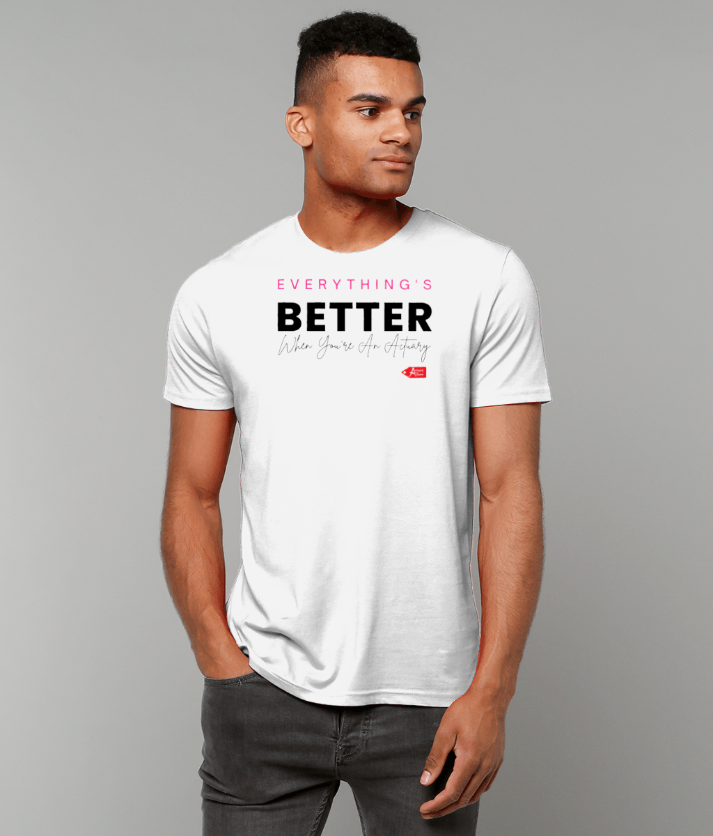 Everything's Better When You're An Actuary T-Shirt