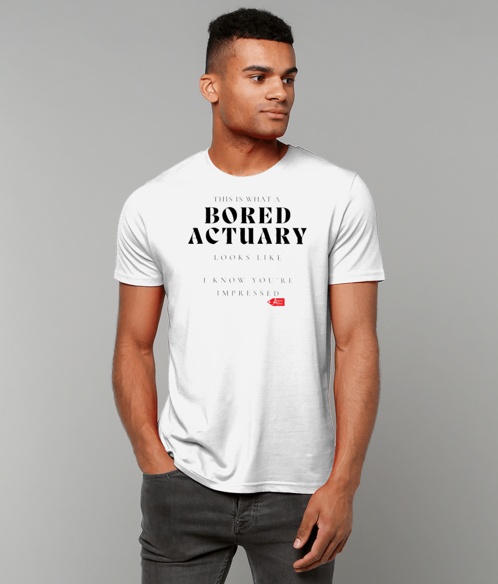 This is What A Bored Actuary Looks Like. I know You're Impressed T-Shirt