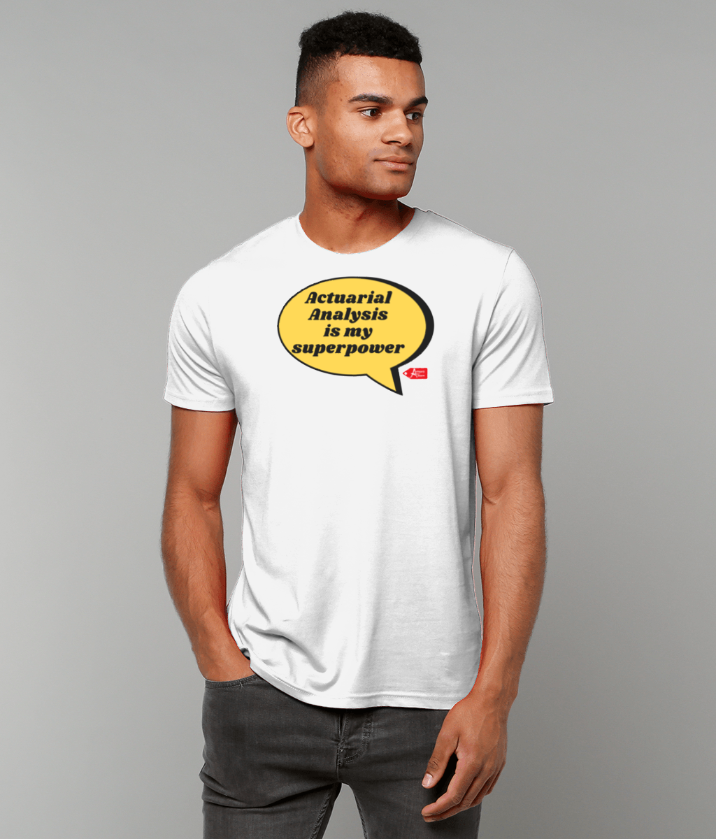 Actuarial Analysis Is My SuperPower T-Shirt