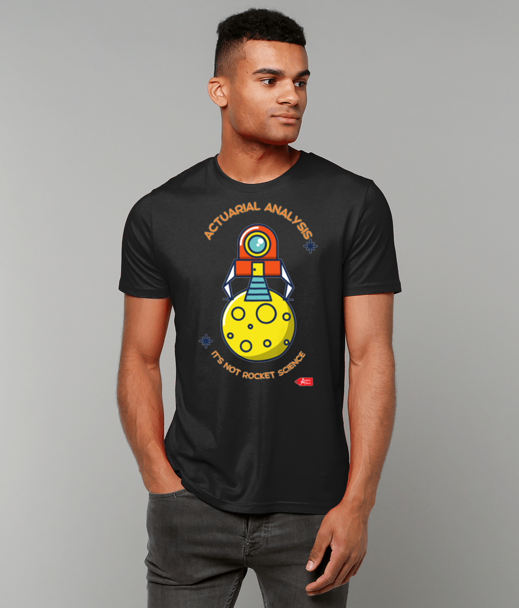 Actuarial Analysis It's Not Rocket Science T-Shirt (Black and White Variations)