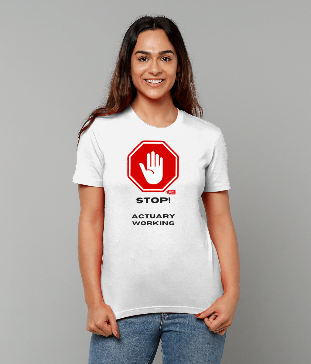 Stop! Actuary Working T-Shirt