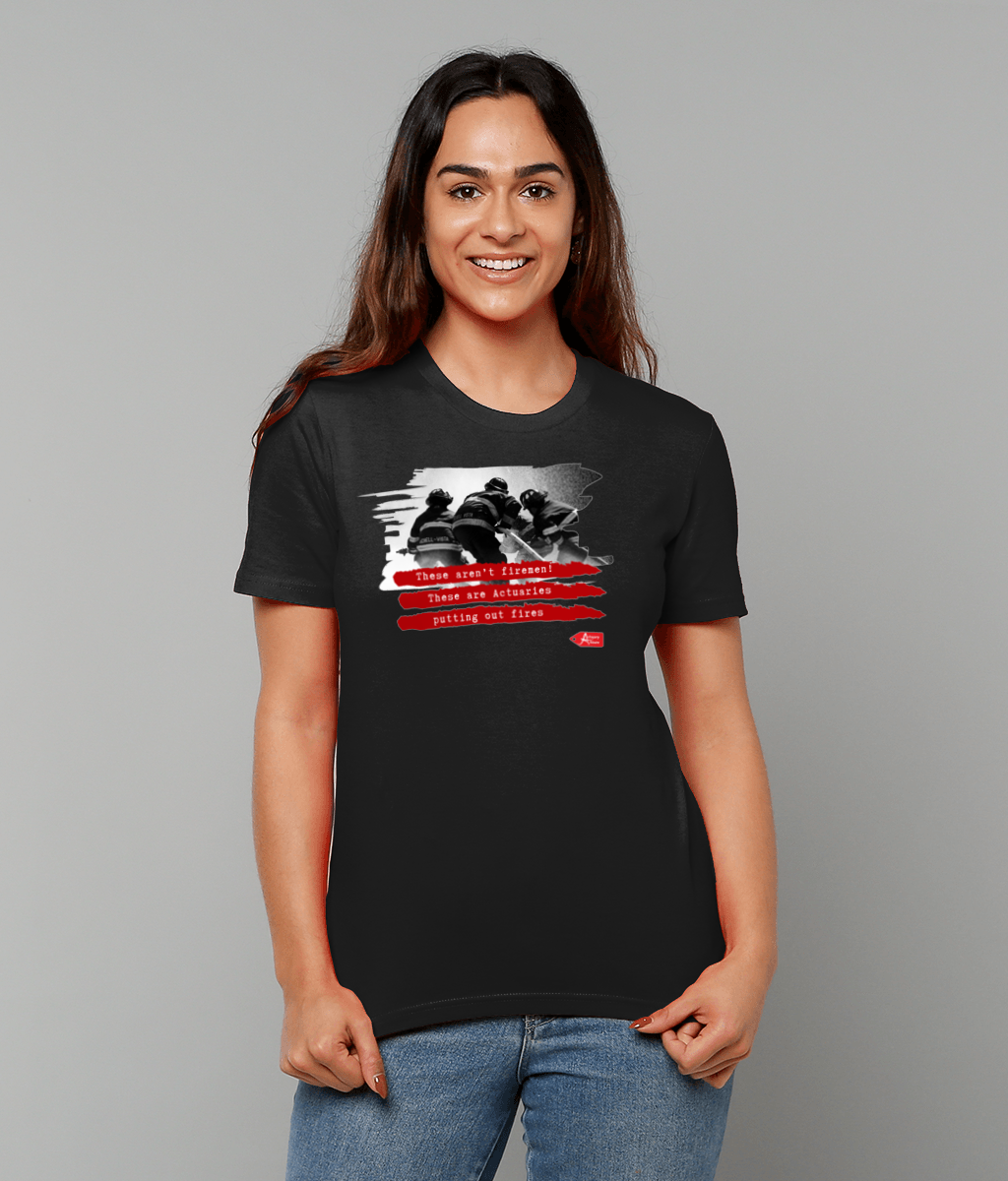 Actuaries These Aren't Firemen. These Are Actuaries Putting Out Fires T-Shirt