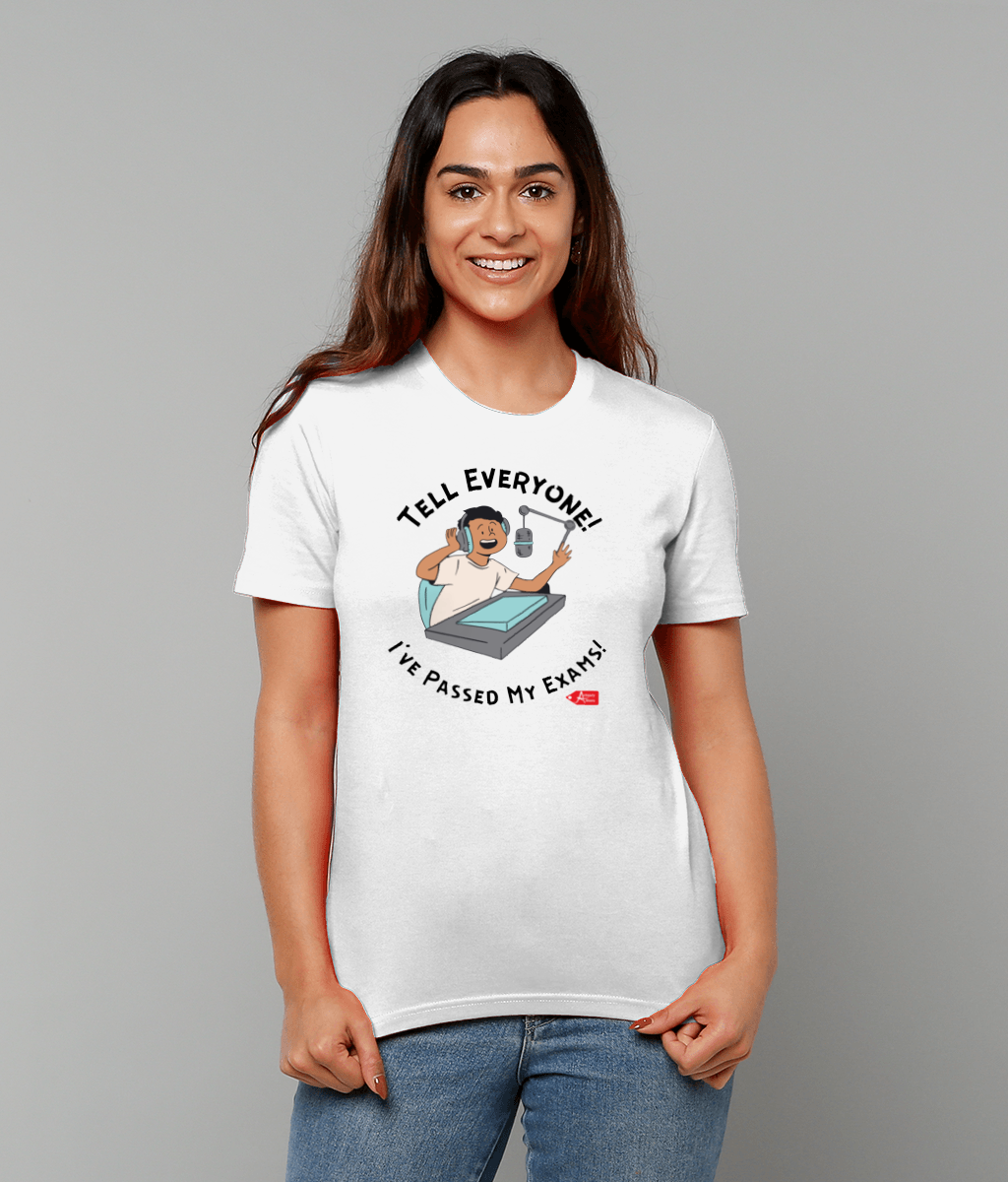 Tell Everyone! I've Passed My Exams Podcast T-Shirt