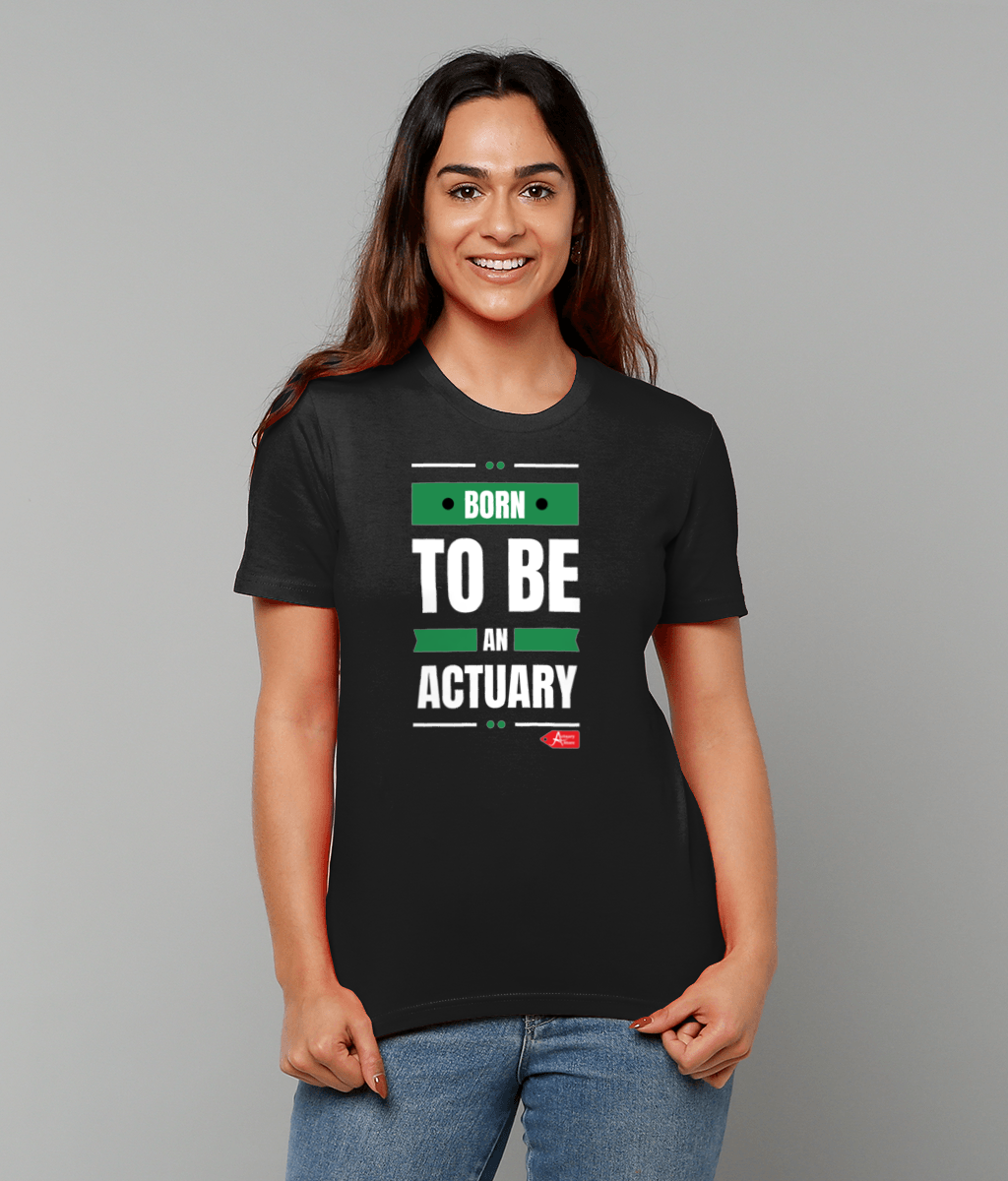 Born To Be An Actuary Green T-Shirt