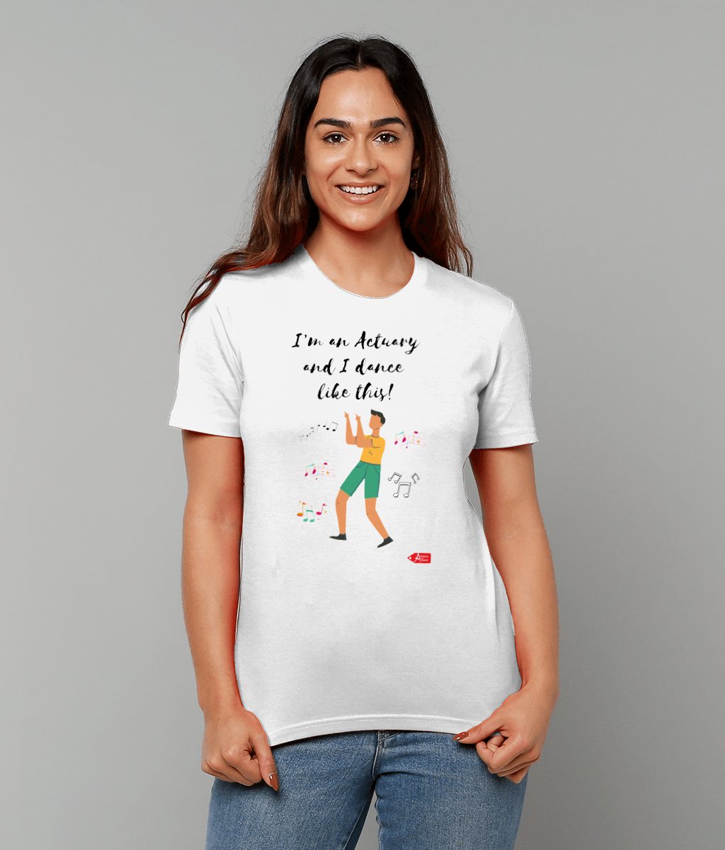 I'm An Actuary And I Dance Like This T-shirt