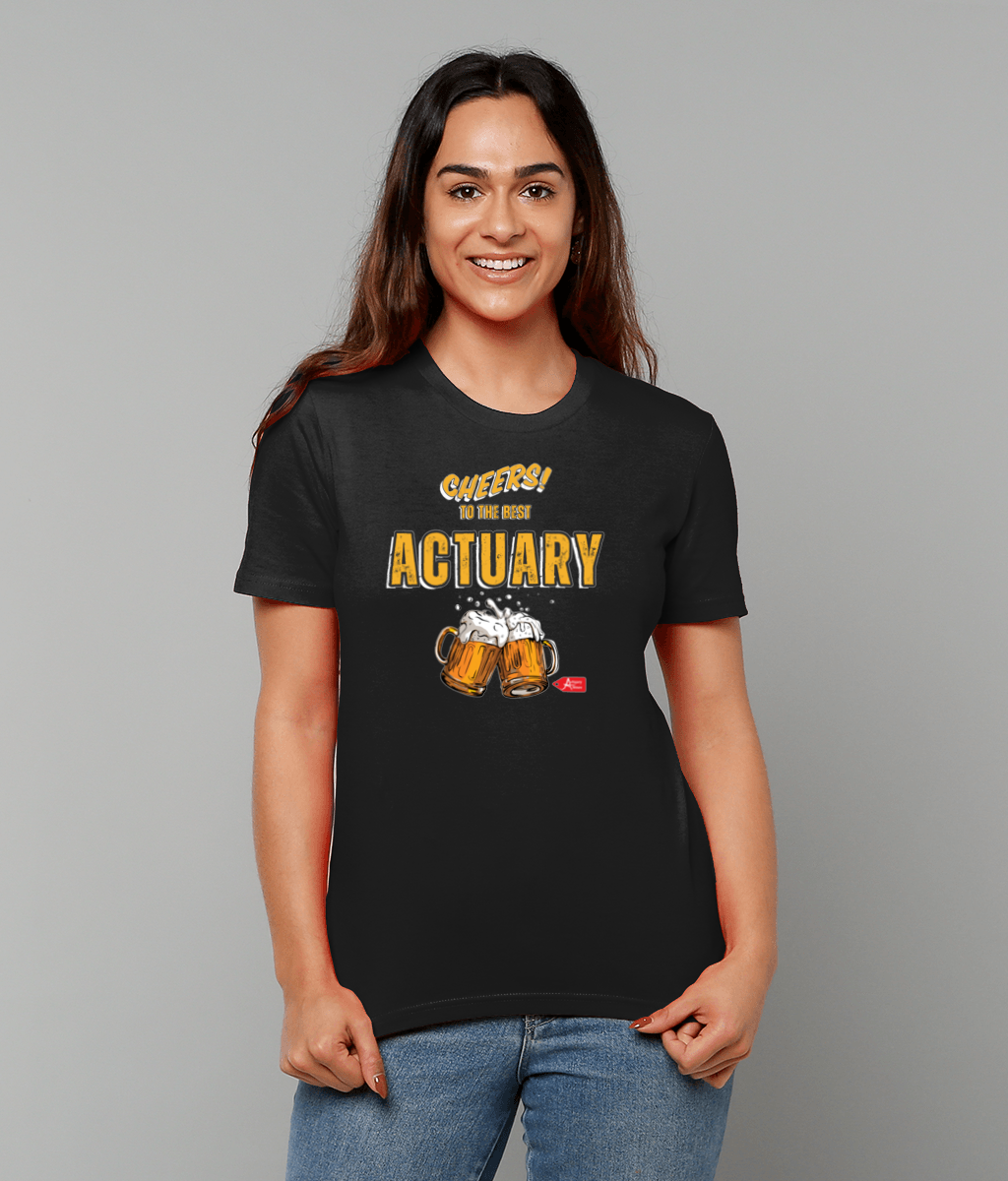 Cheers To The Best Actuary T-Shirt (Black and White Variants)